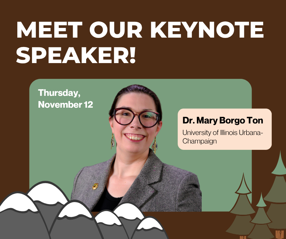 Meet Our Keynote Speaker! Dr. Mary Borgo Ton, University of Illinois Urbana-Champaign